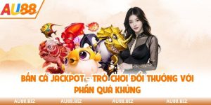 bắn cá Jackpot