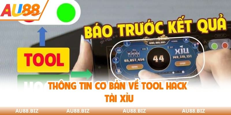 Thông tin cơ bản về tool hack Tài Xỉu